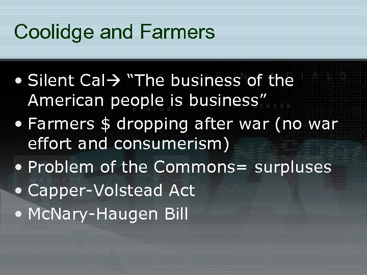 Coolidge and Farmers • Silent Cal “The business of the American people is business”