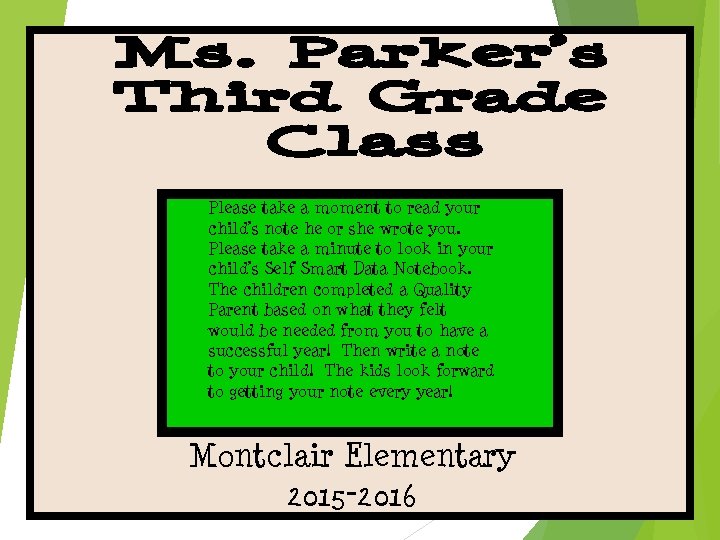 Please take a moment to read your child’s note he or she wrote you.