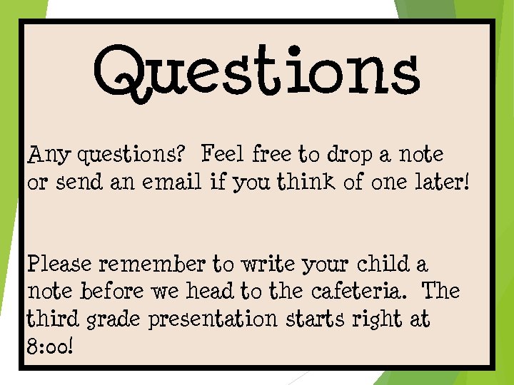 Any questions? Feel free to drop a note or send an email if you