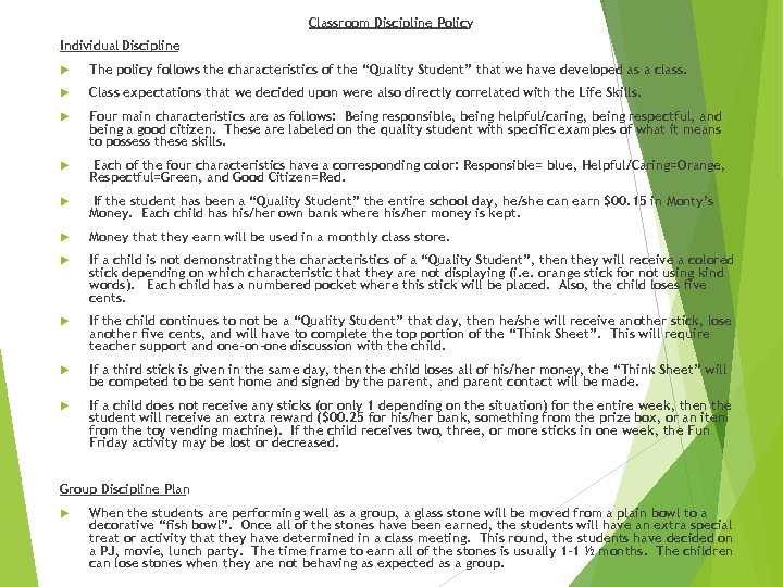 Classroom Discipline Policy Individual Discipline The policy follows the characteristics of the “Quality Student”