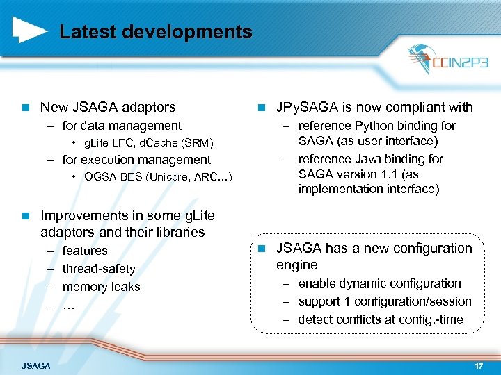 Latest developments n New JSAGA adaptors n – for data management – reference Python