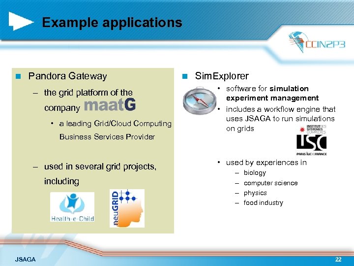 Example applications n Pandora Gateway – the grid platform of the company • a