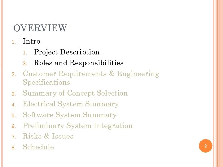 OVERVIEW 1. 2. 3. 4. 5. 6. 7. 8. Intro 1. Project Description 2.