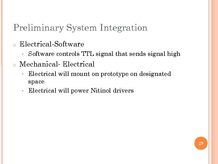 Preliminary System Integration o Electrical-Software • o Software controls TTL signal that sends signal
