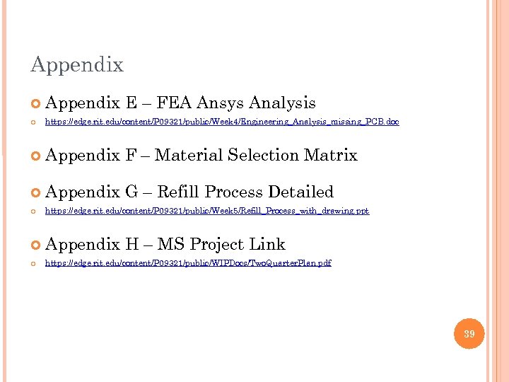 Appendix E – FEA Ansys Analysis https: //edge. rit. edu/content/P 09321/public/Week 4/Engineering_Analysis_missing_PCB. doc Appendix