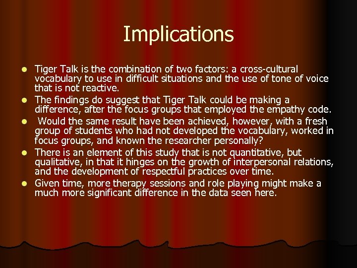 Implications l l l Tiger Talk is the combination of two factors: a cross-cultural