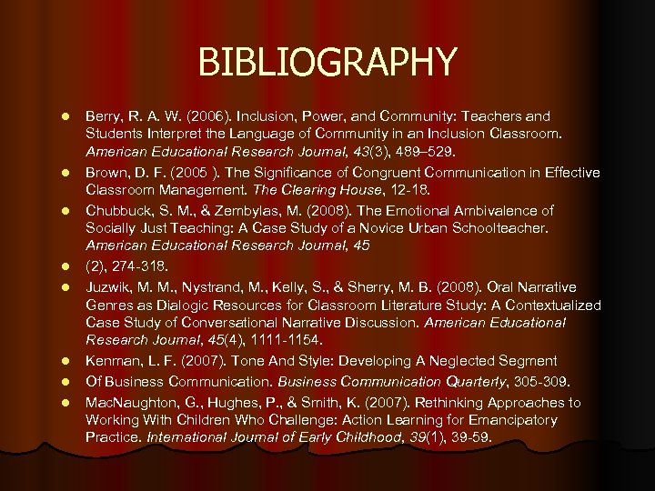 BIBLIOGRAPHY l l l l Berry, R. A. W. (2006). Inclusion, Power, and Community: