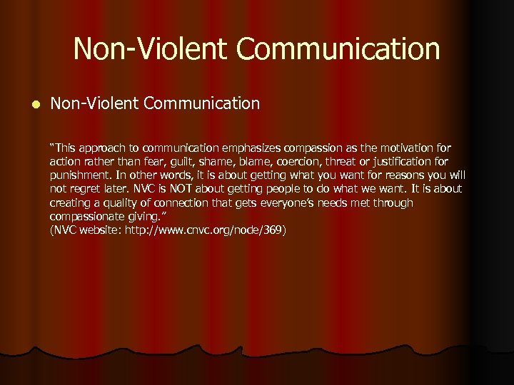 Non-Violent Communication l Non-Violent Communication “This approach to communication emphasizes compassion as the motivation
