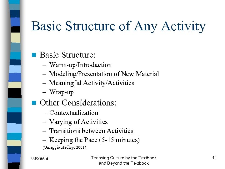 Basic Structure of Any Activity n Basic Structure: – – n Warm-up/Introduction Modeling/Presentation of