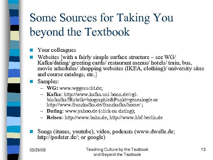 Some Sources for Taking You beyond the Textbook Your colleagues Websites [with a fairly