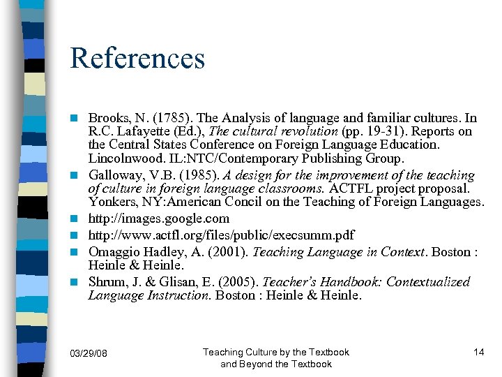 References n n n Brooks, N. (1785). The Analysis of language and familiar cultures.