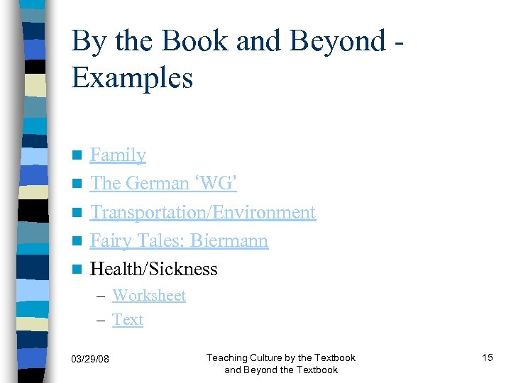 By the Book and Beyond Examples n n n Family The German ‘WG’ Transportation/Environment