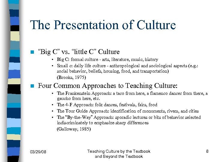 The Presentation of Culture n “Big C” vs. “little C” Culture • Big C: