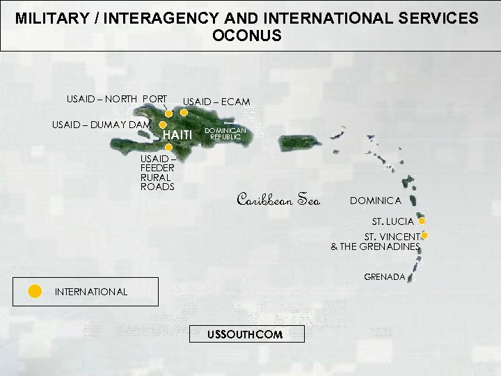 MILITARY / INTERAGENCY AND INTERNATIONAL SERVICES OCONUS USAID – NORTH PORT USAID – DUMAY