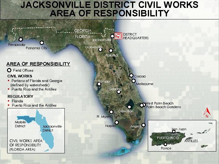 JACKSONVILLE DISTRICT CIVIL WORKS AREA OF RESPONSIBILITY GEORGIA FLORIDA Pensacola Panama City DISTRICT HEADQUARTERS