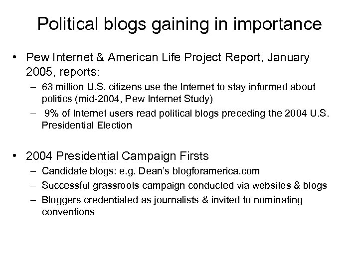 Political blogs gaining in importance • Pew Internet & American Life Project Report, January