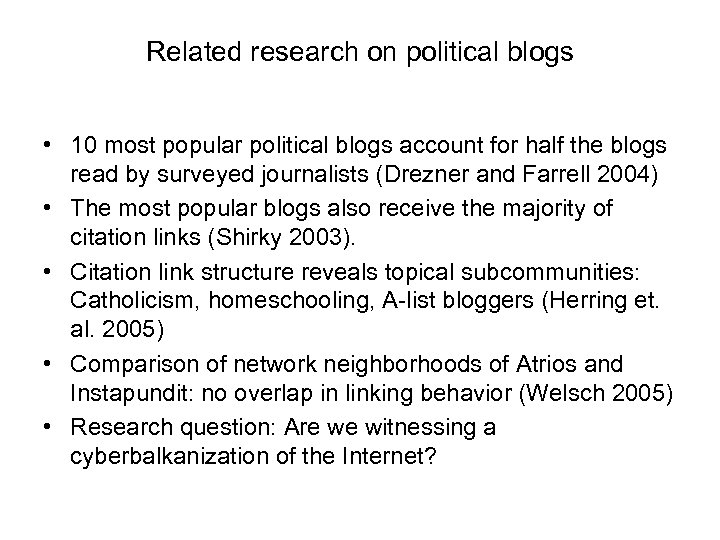 Related research on political blogs • 10 most popular political blogs account for half