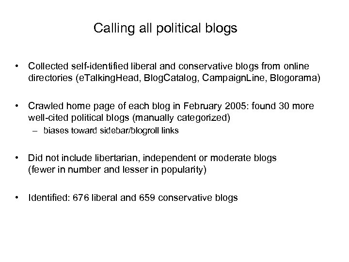 Calling all political blogs • Collected self-identified liberal and conservative blogs from online directories