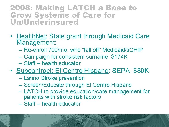 2008: Making LATCH a Base to Grow Systems of Care for Un/Underinsured • Health.