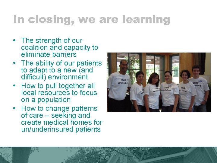 In closing, we are learning • The strength of our coalition and capacity to