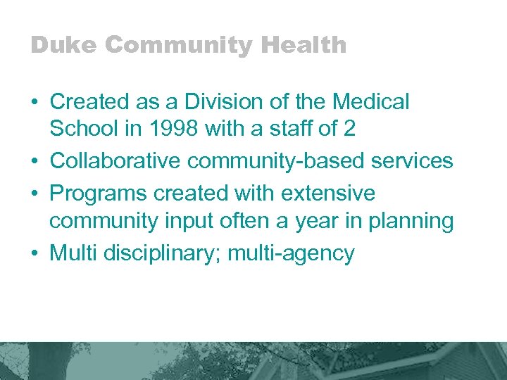 Duke Community Health • Created as a Division of the Medical School in 1998