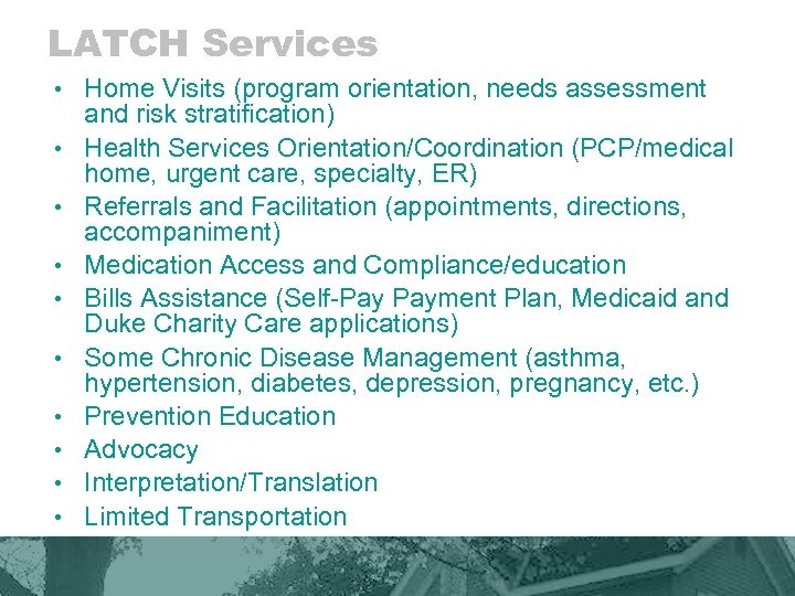 LATCH Services • Home Visits (program orientation, needs assessment • • • and risk