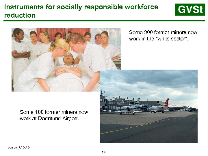 Instruments for socially responsible workforce reduction Some 900 former miners now work in the