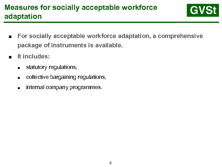 Measures for socially acceptable workforce adaptation ■ For socially acceptable workforce adaptation, a comprehensive