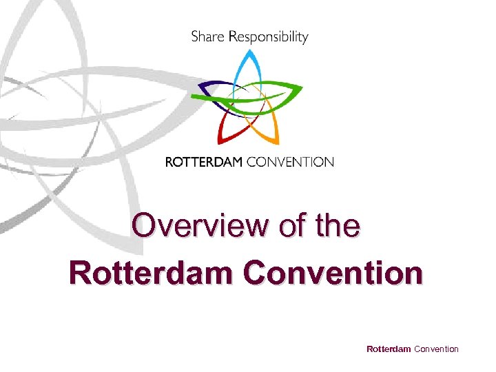 Overview of the Rotterdam Convention 