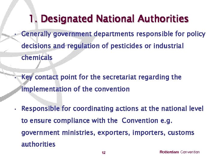 1. Designated National Authorities • Generally government departments responsible for policy decisions and regulation