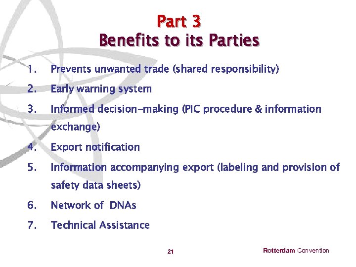 Part 3 Benefits to its Parties 1. Prevents unwanted trade (shared responsibility) 2. Early