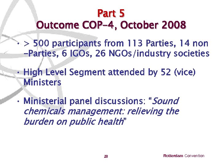 Part 5 Outcome COP-4, October 2008 • > 500 participants from 113 Parties, 14