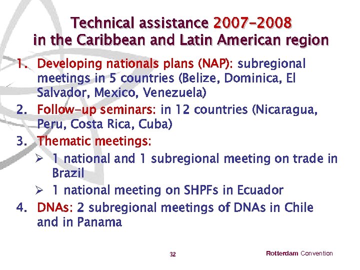 Technical assistance 2007 -2008 in the Caribbean and Latin American region 1. Developing nationals