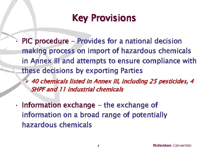 Key Provisions • PIC procedure - Provides for a national decision making process on