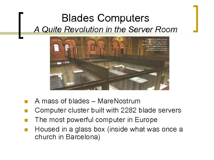 Blades Computers A Quite Revolution in the Server Room n n A mass of