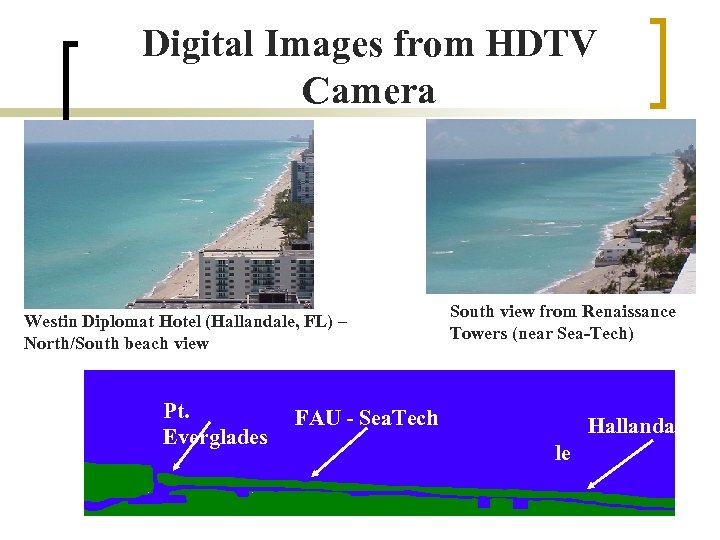 Digital Images from HDTV Camera Westin Diplomat Hotel (Hallandale, FL) – North/South beach view
