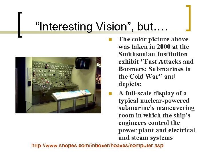 “Interesting Vision”, but…. n n The color picture above was taken in 2000 at