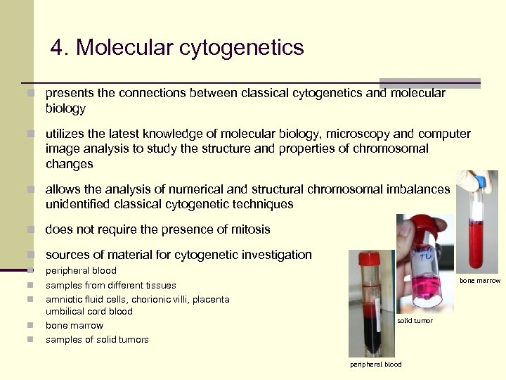 4. Molecular cytogenetics n presents the connections between classical cytogenetics and molecular biology n