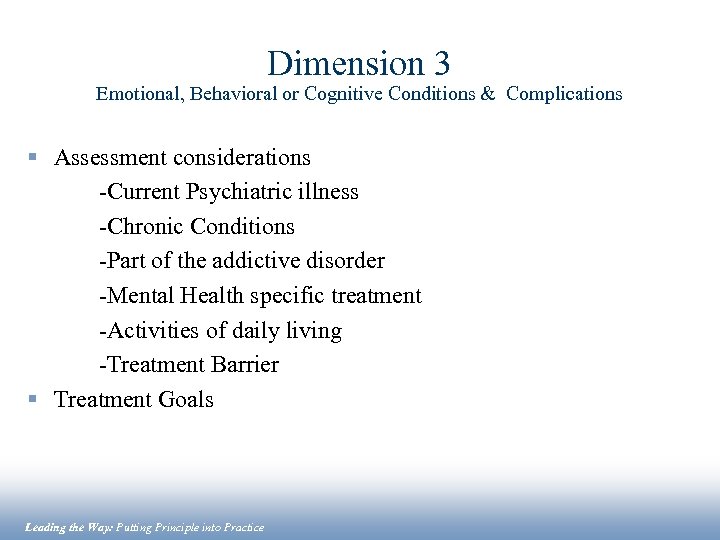 Dimension 3 Emotional, Behavioral or Cognitive Conditions & Complications § Assessment considerations -Current Psychiatric