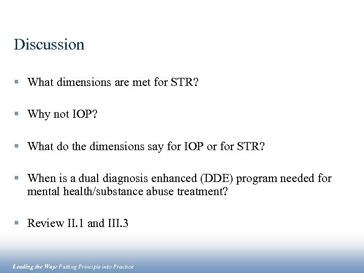 Discussion § What dimensions are met for STR? § Why not IOP? § What