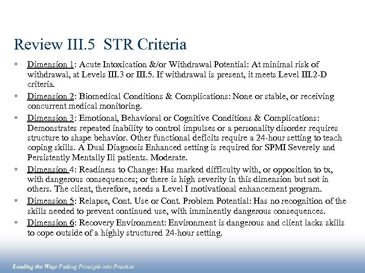 Review III. 5 STR Criteria § § § Dimension 1: Acute Intoxication &/or Withdrawal