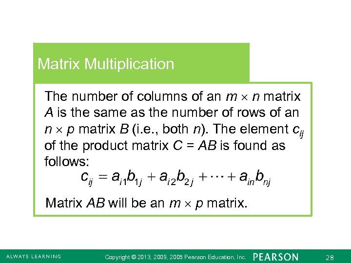 Matrix Multiplication The number of columns of an m n matrix A is the