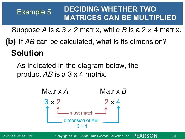 Example 5 DECIDING WHETHER TWO MATRICES CAN BE MULTIPLIED Suppose A is a 3