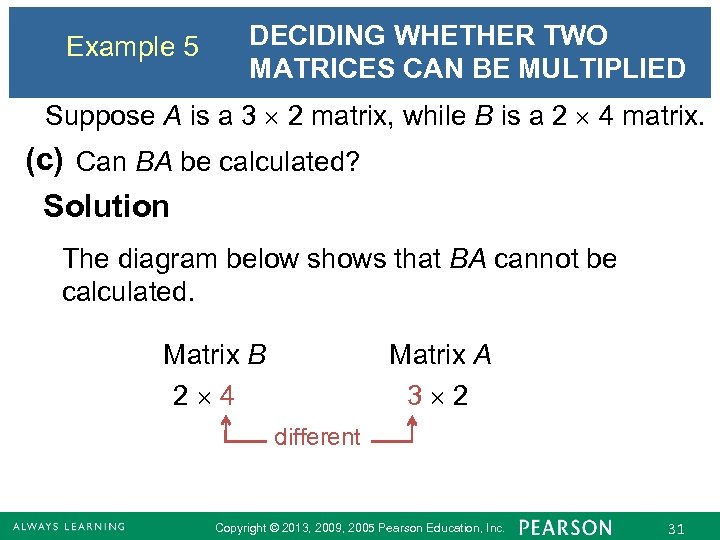 Example 5 DECIDING WHETHER TWO MATRICES CAN BE MULTIPLIED Suppose A is a 3