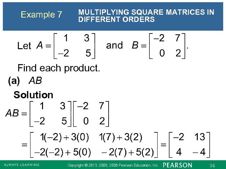 Example 7 MULTIPLYING SQUARE MATRICES IN DIFFERENT ORDERS Let Find each product. (a) AB