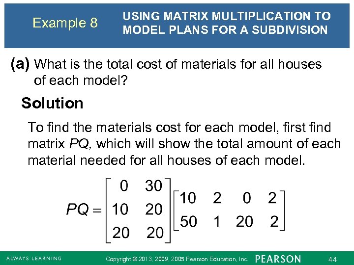 Example 8 USING MATRIX MULTIPLICATION TO MODEL PLANS FOR A SUBDIVISION (a) What is