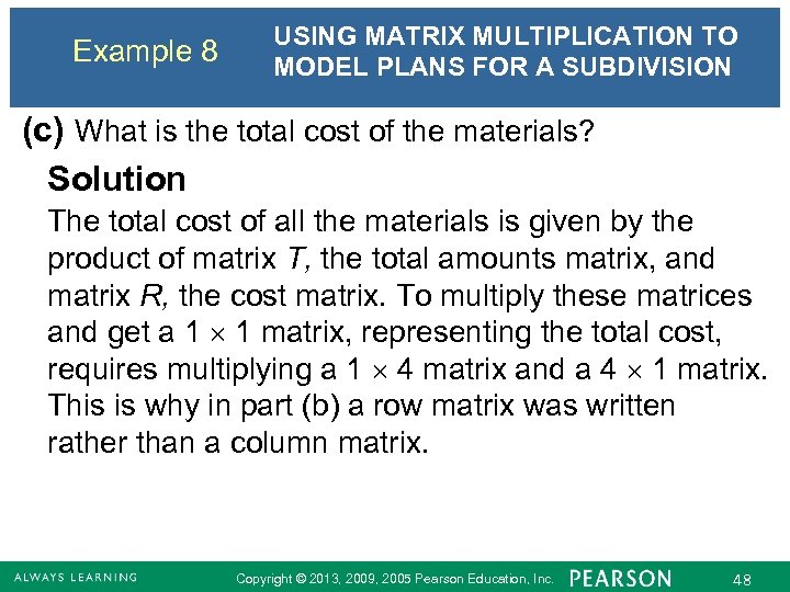 Example 8 USING MATRIX MULTIPLICATION TO MODEL PLANS FOR A SUBDIVISION (c) What is