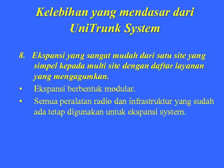 Kelebihan yang mendasar dari Uni. Trunk System 8. Ekspansi yang sangat mudah dari satu
