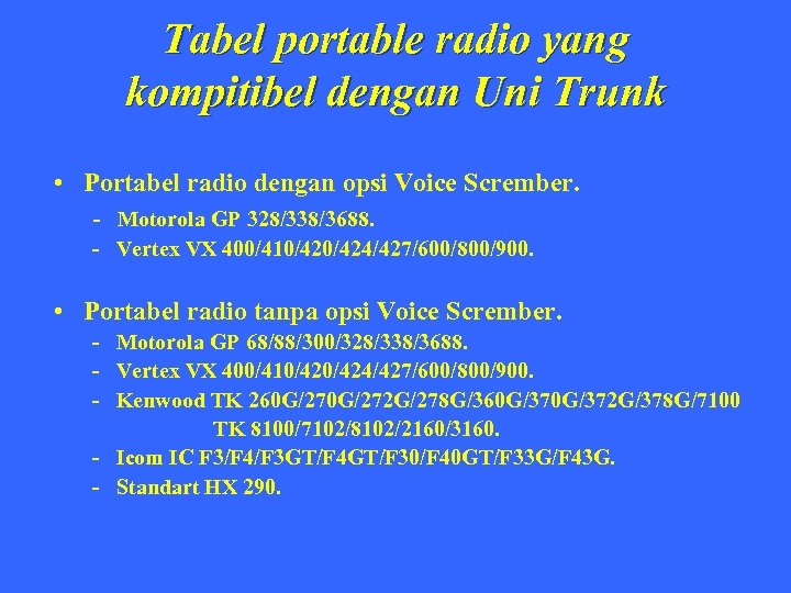 Tabel portable radio yang kompitibel dengan Uni Trunk • Portabel radio dengan opsi Voice