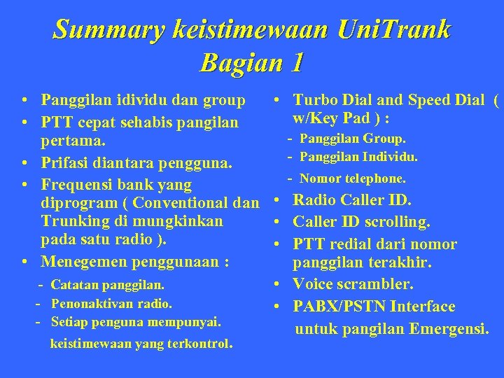 Summary keistimewaan Uni. Trank Bagian 1 • Panggilan idividu dan group • PTT cepat